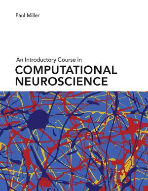 [Computational Neuroscience 01] • An Introductory Course in Computational Neuroscience (Computational Neuroscience Series)